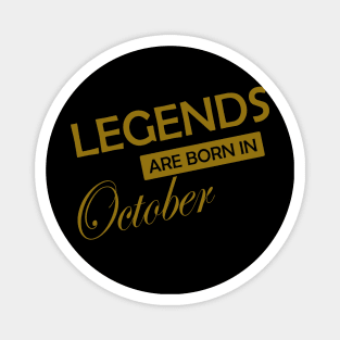 Legends are born in .. gold design Magnet